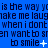Blue background with repeated dark blue text and changing white symbols next to 'to smile' phrases.