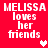 Red background with white pixelated text reading "MELISSA loves her friends" and two heart symbols in different positions across frames.
