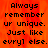 Pixelated text on an orange background with a gray section, displaying 'Always remember ur unique. Just like evry1 else.' in black block letters.