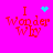 Pixelated red text "I Wonder Why" on bright pink background with cyan pixel art symbols above the 'I' in four variations.