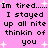 Pink background with black pixelated text repeating 'Im tired..... Im tired.... I stayed up all nite thinkin of you' and scattered white star shapes.