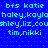 Blue background with red dots and cyan text repeating 'bfs katie', 'haley.kayla', 'shley.liz.cousin', 'tim.nikki' in a pattern
