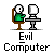 Pixelated animation of a green figure at a desk with white monitor, blue smoke effects, and brown chair; text 'Evil Computer' below.