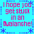 Pixelated cyan background with pink text reading 'I hope you get stuck in an Avalanche!' and blue decorative borders.