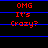 Red text reading "OMG It's Crazy?" on black background with blue horizontal lines, displayed in a of six identical
