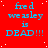Red background with blue text reading "fred weasley is DEAD!!!" repeated in a pattern, with a gray square in the bottom-right corner