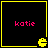 Four identical black square with yellow borders each display pink text 'katie' and a yellow Pac-Man icon in the bottom-right corner