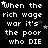 Black background with white pixelated text repeating 'When the rich wage war it's the poor who DIE' and small white stars scattered throughout.