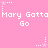 Pixelated pink background with repeated white text 'Mary Gotta Go' and small star symbols in a pattern