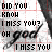 A repeating pattern of stylized text with small red heart accents on a background, featuring 'DID YOU KNOW I MISS YOU?' and 'OH god' in black script. The image has no visible motion or animation changes across observations