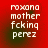 Red background with white pixelated text reading 'roxana mother fcking perez' in four identical quadrants.