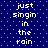 Pixelated text repeats 'just singin in the rain' on a blue background with cyan dots.