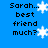 Blue background with black text reading 'Sarah... best friend much?' and white snowflake symbols in pixelated style.