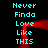 Two identical vertical of cyan text on black background, each displaying 'Never Find Love Like THIS' with red pixelated lines forming a frame around the text