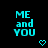 Pixelated cyan text 'ME and YOU' on black background with two cyan heart symbols below.