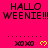 Pixelated pink background with repeated black text 'HALLO WEENIE!!!' and yellow 'xoxo' heart symbols in a pattern