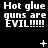 Black background with white pixelated text reading 'Hot glue guns are EVIL!!!!!' and small animated symbols above the text in three