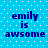 Blue background with white dots and four identical pixelated text blocks reading 'emily is awsom' in dark blue.