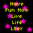 Black background with scattered pink stars and yellow text reading 'Have Fun Now Live Life L8er' repeated in a pattern