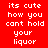 Pixelated text on four colored backgrounds: red, dark red, black, and maroon, each displaying the phrase "its cute how you cant hold your liquor" in white block letters.