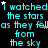 Cyan text repeats 'I watched the stars as they fellas from the sky' across a black background with scattered white and gray star shapes.