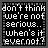 Black-and-white pixelated text on a dark background reads 'don't think we're not serious... when's it ever not?' in five lines.