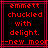 Red pixelated text on black background with red lines, displaying 'emmett chuckled with delight. --new moor' in two identical