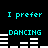 Cyan text "I prefer DANCING" appears above white horizontal bars on a black background, with the bar patterns changing across frames.
