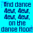 Blue background with dark blue pixelated text repeating 'And dance 4ev, 4ev, 4ev, 4ev, on the dance floor' in a pattern