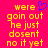 A bright pink background displays yellow pixelated text reading 'were goin out he just dosent no it yet' with a blue heart symbol above the first word, shown in two identical static frames.