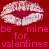 Pixelated lips with pink and white tones on a red background, accompanied by pink text reading 'be mine for valentines' in lowercase.