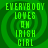 Green pixelated text 'EVERYBODY LOVES AN IRISH GIRL' on a green spiral background, displayed in four identical quadrants.