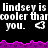 Pixelated text repeats 'lindsey is lindsey is lindsey is cooler tharcooler tharcooler than you.' with heart symbols on black background, separated by purple wave lines.