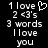 Pixelated text and symbols on black background with two identical side-by-side layouts showing '1 love' with heart, '2 <3's', '3 words', 'I love you'.