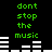 Green pixelated text "dont stop the music" appears twice on black background with white audio waveforms shifting between frames.