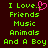 Green pixelated text on dark brown background reads "I Love." with pink heart symbol, "Friends," "Music," "Animals," and "And A Boy" in two