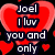 Red heart shapes with white text reading 'Joel I luv you and only YOU' on a black background.