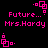 Pixelated pink text and geometric shapes on black background, with 'Future...' and 'Mrs.Hardy' repeated in two