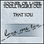 Static pixel art icon with text 'THAT YOU' and a stylized signature on a light gray background.
