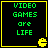 Four identical pixel-art display green text 'VIDEO GAMES are LIFE' on black backgrounds with yellow borders and Pac-Man icons