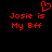 Red pixelated text on black background reads "Josie is My Bff" with a red heart symbol above the text on the left side.