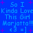 Blue background with light blue text repeating 'So I Kinda Love This Girl Marjatta!!!' and '<3 =]' surrounded by pink plus signs.