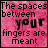 four and four showing a pink background with black text that reads "The spaces between your fingers are meant to be filled with mine" in varying pixelated states
