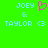 Green background with light blue text reading "JOEY & TAYLOR <3" and a pink heart symbol between the names.