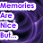Purple swirling background with pixelated text fragments in white boxes reading Memories Are Nice But... and That's All They Are...