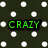 Green text labels 'CRAZY', 'INSANE', 'FUNNY', and ':D' appear on a dark background with white dots arranged in a pattern