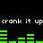 Black background with white text 'crank it up' repeated twice, green horizontal bars forming a dynamic audio visualizer pattern.