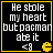 Black background with yellow border, white pixelated text reading "He stole my heart but pacman ate it" and a yellow Pac-Man icon next to <3 symbol.