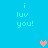 Pixelated blue background with repeated 'i luv you!' text and heart symbols in pink, gray, and cyan.