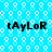 Blue background with white circular patterns and four instances of the text 'tAyLoR' in black pixelated font.